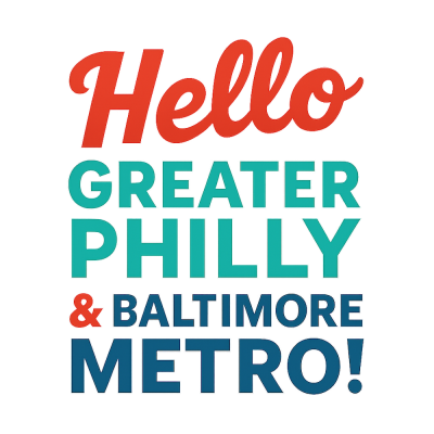 Hello Philly & Baltimore Hello Greater Philly and Batlimore MEtro